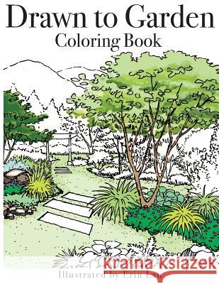 Drawn to Garden Coloring Book Erin Lau 9780997401714 Drawn to Garden