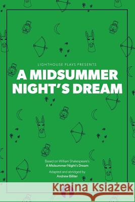 A Midsummer Night's Dream (Lighthouse Plays) William Shakespeare Andrew Biliter 9780997408416 Lighthouse Plays, LLC