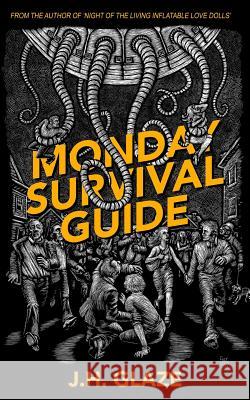 Monday Survival Guide J. H. Glaze Susan Grimm 9780997410501 Mostcool Media, Inc.
