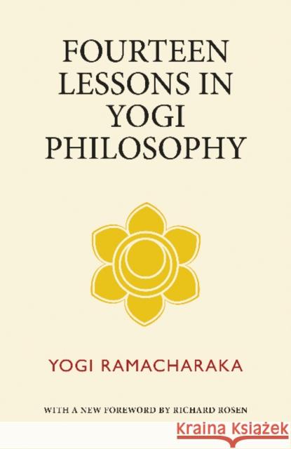 Fourteen Lessons in Yogi Philosophy Yogi Ramacharaka 9780997414837 Bamboo Leaf Press