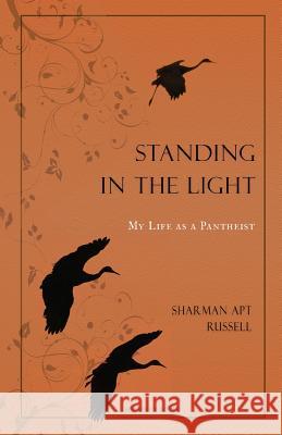 Standing In The Light: My Life A A Pantheist Russell, Sharman Apt 9780997416206 Horseshoe Books