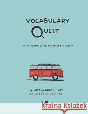 Vocabulary Quest: 1101+ Essential Words to Succeed in English Justin Grosslight 9780997423228 Jjmg Enterprises LLC