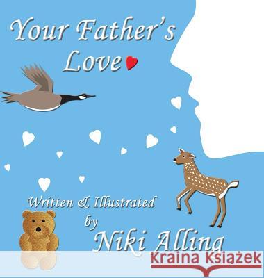 Your Father's Love Niki Alling   9780997430721 Niki Alling