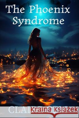 The Phoenix Syndrome Claire Gem 9780997432633 Erato Publishing