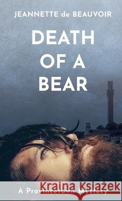 Death of a Bear: A Provincetown Mystery Jeannette D 9780997432794