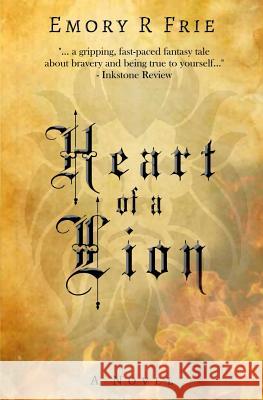 Heart of a Lion Emory R. Frie 9780997435450 Emory R. Frie