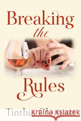 Breaking the Rules: An Adult Romantic Women's Fiction Novel Alyssa Kress Karen Ronan Tinthia Clemant 9780997437171 River Lady Press