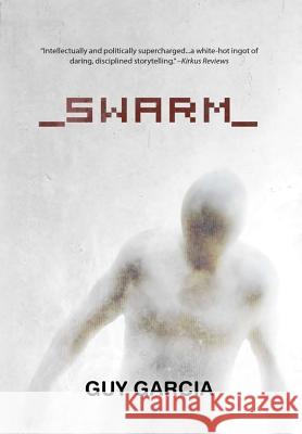 Swarm Guy Garcia 9780997439816 Morphic Books