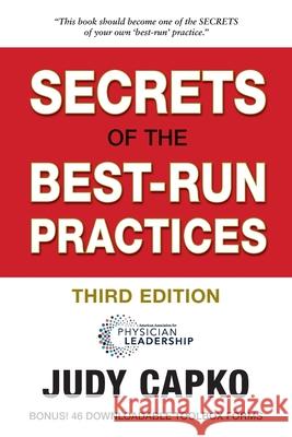 Secrets of the Best-Run Practices, 3rd Edition Judy Capko 9780997447248 Greenbranch Publishing