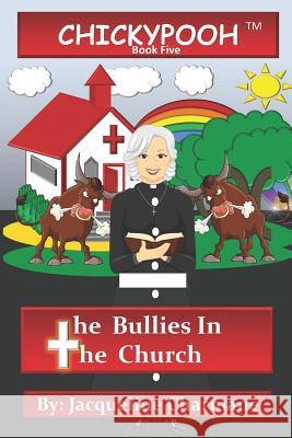 The Bullies in the Church Jacqueline Charmane 9780997449662 R. R. Bowker