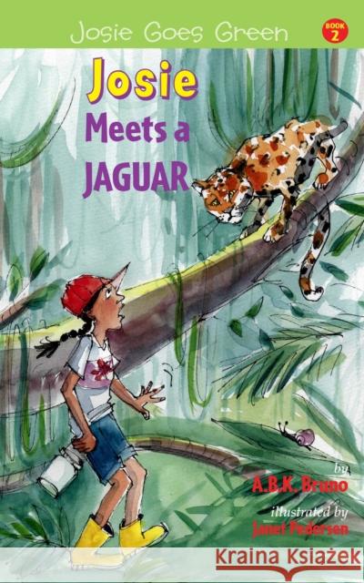 Josie Meets a Jaguar Kenny Bruno Janet Pedersen 9780997452860 Green Writers Press