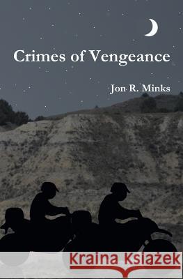 Crimes of Vengeance Jon R. Minks 9780997454260 Cold Case Publishing, LLC