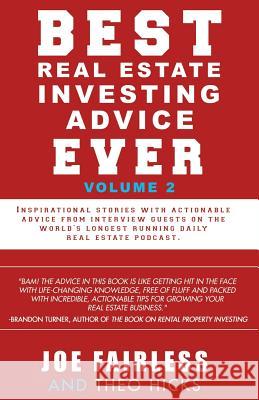 Best Real Estate Investing Advice Ever: Volume 2 Joe Fairless Theo Hicks 9780997454307 Theo Hicks