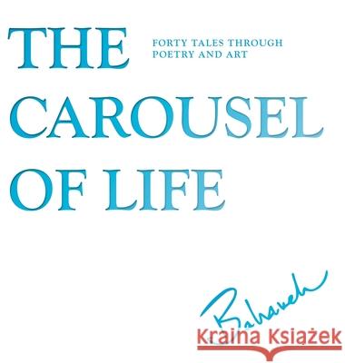 The Carousel of Life Bahareh Amidi 9780997457308 Bahareh