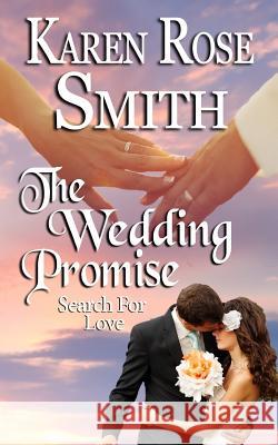 The Wedding Promise Karen Rose Smith 9780997461213