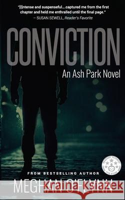 Conviction: A Gritty Crime Thriller with a Romantic Suspense Twist Meghan O'Flynn 9780997465136 Pygmalion Publishing