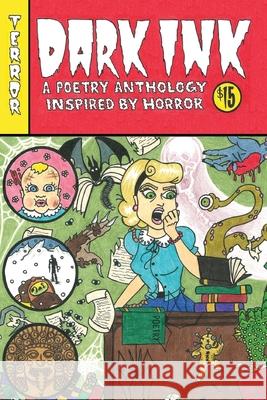 Dark Ink: A Poetry Anthology Inspired by Horror Eric Morago Eric Morago 9780997483765