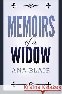 Memoirs of a Widow Ana Blair 9780997485769 Pataskity Publishing Company