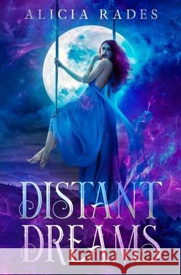 Distant Dreams Alicia Rades 9780997486223