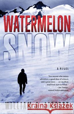 Watermelon Snow: A Cli-Fi Novel William a Liggett 9780997487107 Sandra Jonas Publishing House