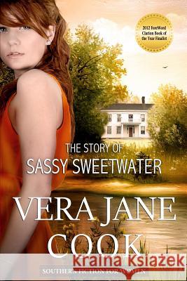 The Story of Sassy Sweetwater: Southern Fiction for Women Vera Jane Cook 9780997487503 Bublish, Inc.