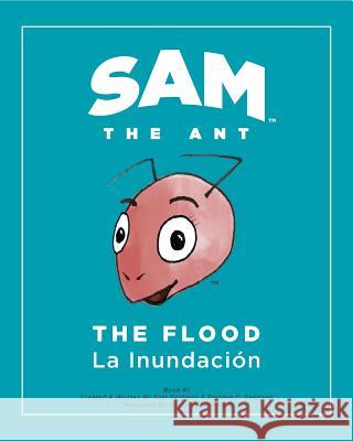 Sam the Ant - The Flood: The Flood - La Inundación Feldman, Enrique C. 9780997487701 Enrique C Feldman
