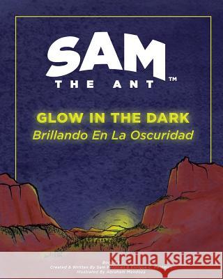 Sam the Ant - Glow in the Dark: Brillando en la Oscuridad Feldman, Enrique C. 9780997487725 Enrique C Feldman
