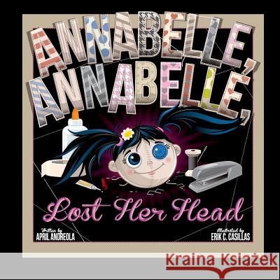 Annabelle, Annabelle, Lost Her Head April Andreola Erik Casillas Mimi Wright 9780997490831 M Wright Group, LLC