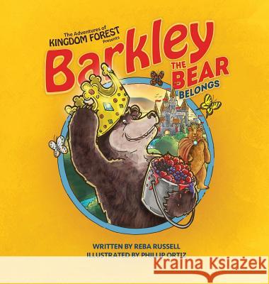 Barkley the Bear Belongs: Overcoming An Orphan Heart Russell, Reba 9780997491340 Kingdom Door Publishing, LLC