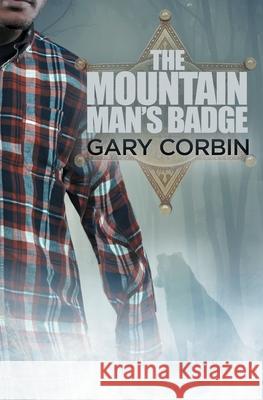 The Mountain Man's Badge Gary Corbin 9780997496772 Double Diamond Publishing