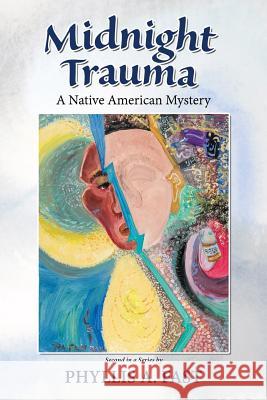 Midnight Trauma: A Native American Mystery Phyllis a. Fast 9780997497731 Not Avail