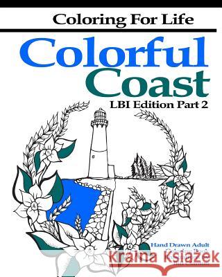 Coloring for Life: Colorful Coast LBI Edition Part 2: The Tour of the Shore Continues Clanton, Bill 9780997499681 Bill Clanton