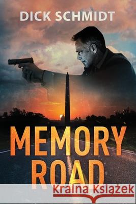 Memory Road Dick Schmidt 9780997501032