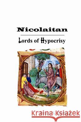 Nicolaitan: Lords of Hypocrisy Bruce S. Bertram 9780997501421