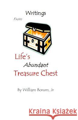 Writings from Life's Abundant Treasure Chest Dr William Boru 9780997503739 William Borum Jr.