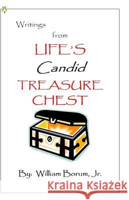 Writings From Life's Candid Treasure Chest Borum Jr, William 9780997503746 William Borum, Jr.