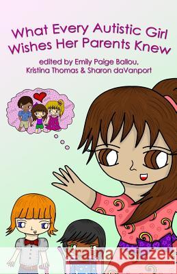 What Every Autistic Girl Wishes Her Parents Knew Inc Autis 9780997504521 Dragonbee Press