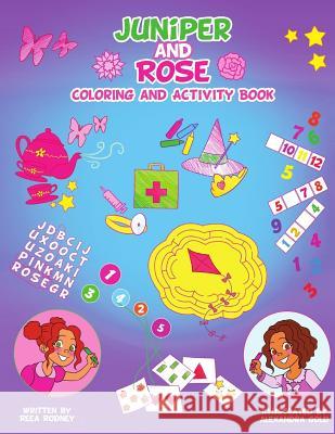 Juniper and Rose Coloring and Activity Book Reea Rodney 9780997505931