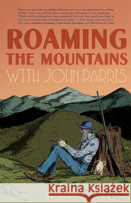 Roaming the Mountains with John Parris John Parris 9780997506907 Marty Cherrix Production Svcs.DBA Two Hoots B