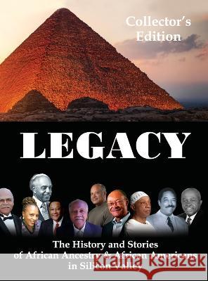 Legacy: The History and Stories of African Ancestry & African Americans in Silicon Valley Black Legends Awards Joyner Payne Youth Service Crystal City Publishing 9780997519624