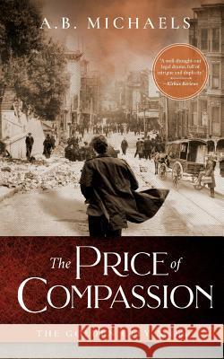 The Price of Compassion: The Golden City Book Four A. B. Michaels 9780997520101 Red Trumpet Press