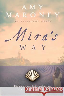 Mira's Way Amy Maroney 9780997521337 Artelan Press