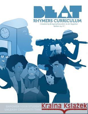 Beat Rhymers Curriculum Yogi Guyadi Bridging Education & 9780997523508 Bridging Education & Art Together Inc.