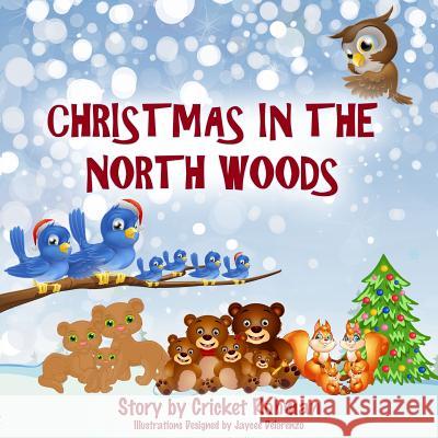 Christmas In The North Woods Delorenzo, Jaycee 9780997527063 Cricket Rohman