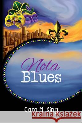 Nola Blues Cara M. King 9780997528817