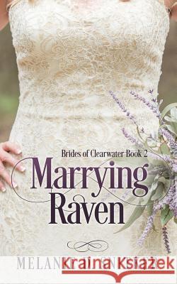 Marrying Raven Melanie D. Snitker 9780997528992 Dallionz Media, LLC