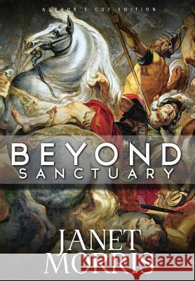 Beyond Sanctuary Janet Morris (IBPA, AMHA) 9780997531091 Perseid Press