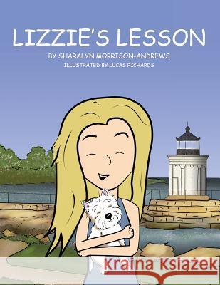 Lizzie's Lesson Sharalyn Morrison-Andrews Lucas Richards 9780997534306 Sharalyn Morrison-Andrews