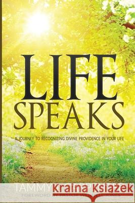 Life Speaks Tammy J Carpenter 9780997535808