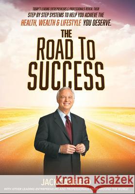 The Road to Success Nick Nanton J. W. Dicks Jack Canfield 9780997536621